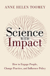 Science With Impact : How To Engage People, Change Practice, and Influence Policy by Anne Helen Toomey